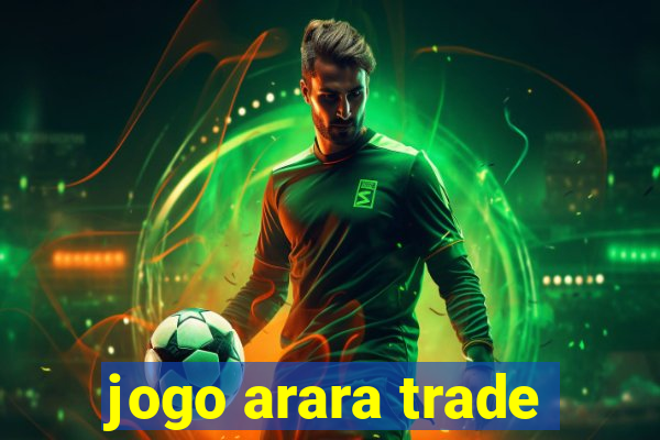 jogo arara trade